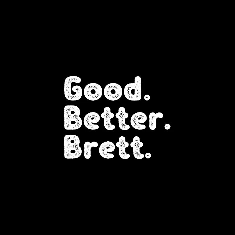 Good better Brett