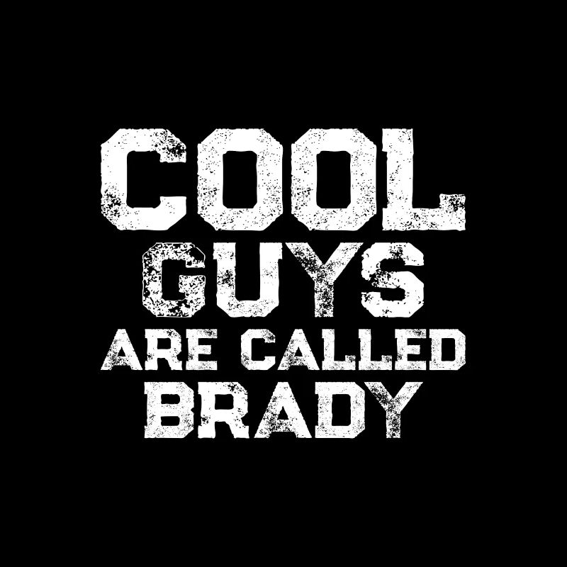 Cool guys are called brady