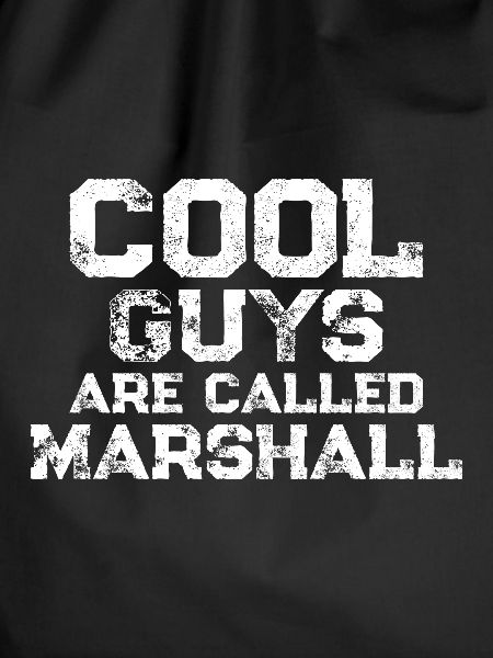 Cool guys are called Marshall