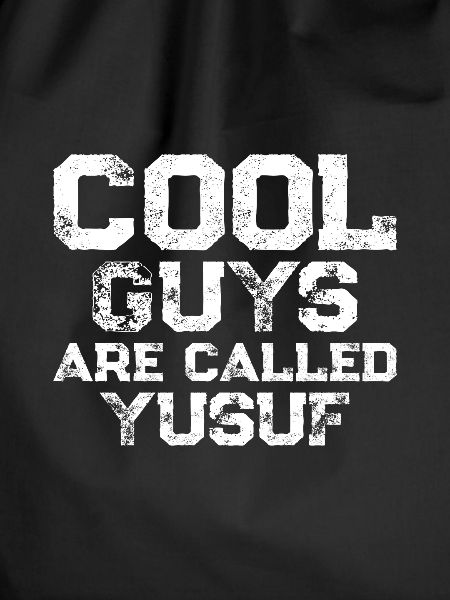 Cool guys are called Yusuf