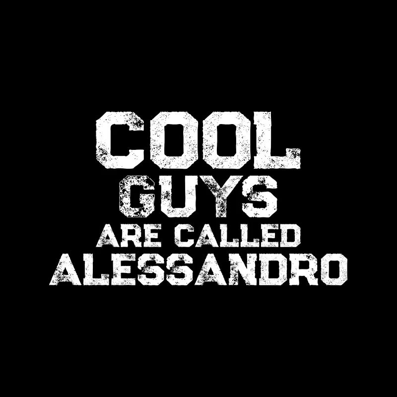 Cool guys are called Alessandro