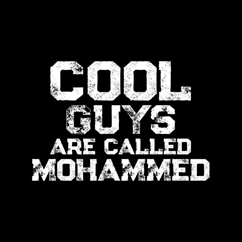 Cool guys are called Mohammed