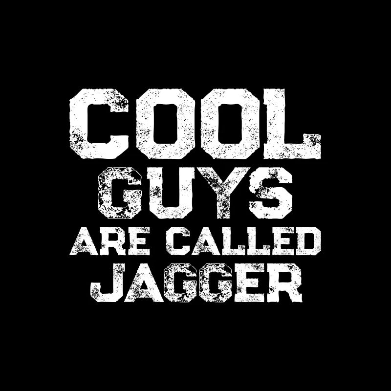 Cool guys are called Jagger