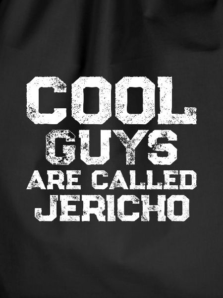 Cool guys are called Jericho