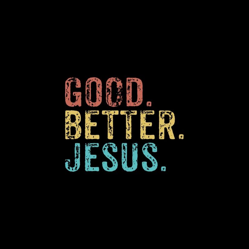 Good better Jesus