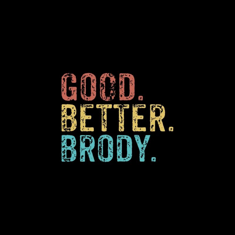 Good better Brody