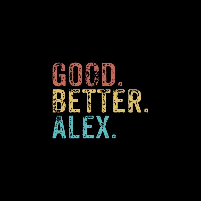 Good better Alex
