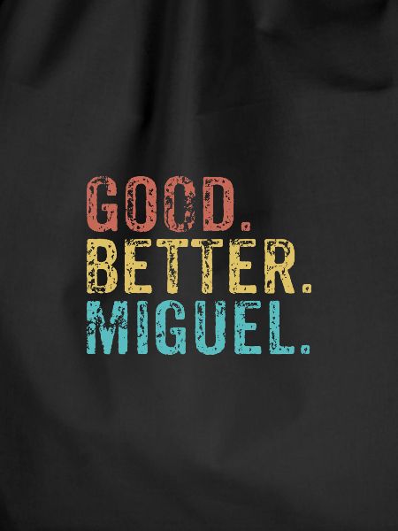 Good better Miguel
