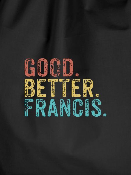 Good better Francis