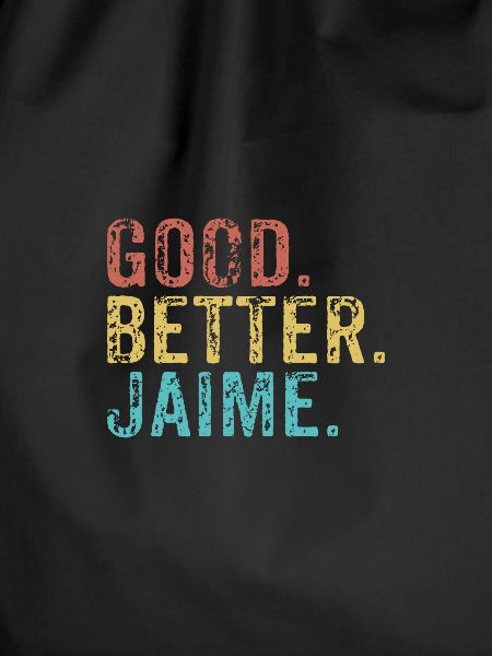 Good better Jaime