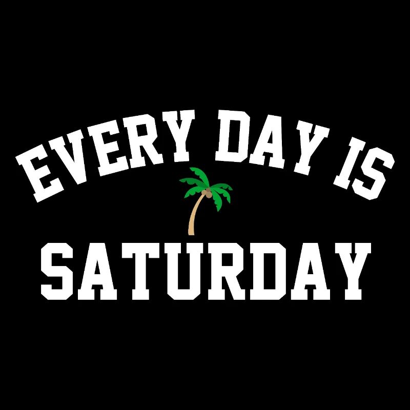Every day is Saturday palm tree holiday feeling