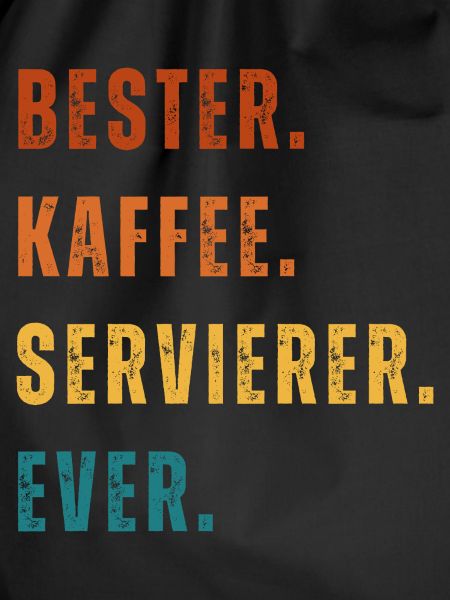 Bester. Kaffee. Servierer. Ever.