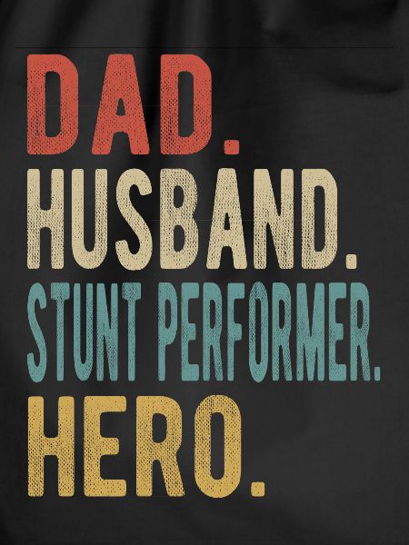 Stuntman Papa Husband Hero