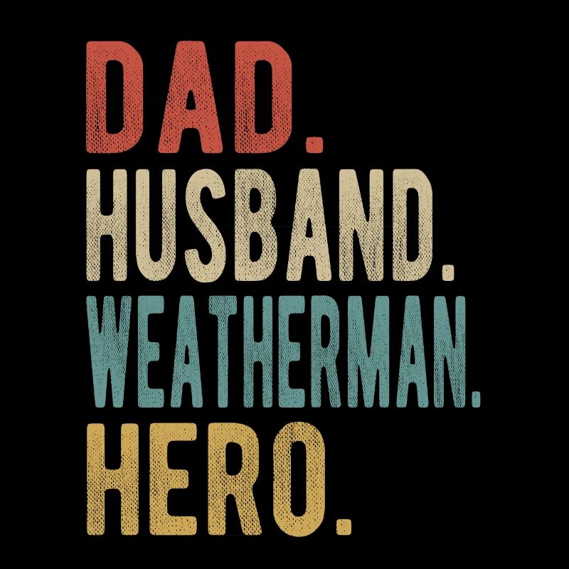 Wettermann Papa Ehemann Held