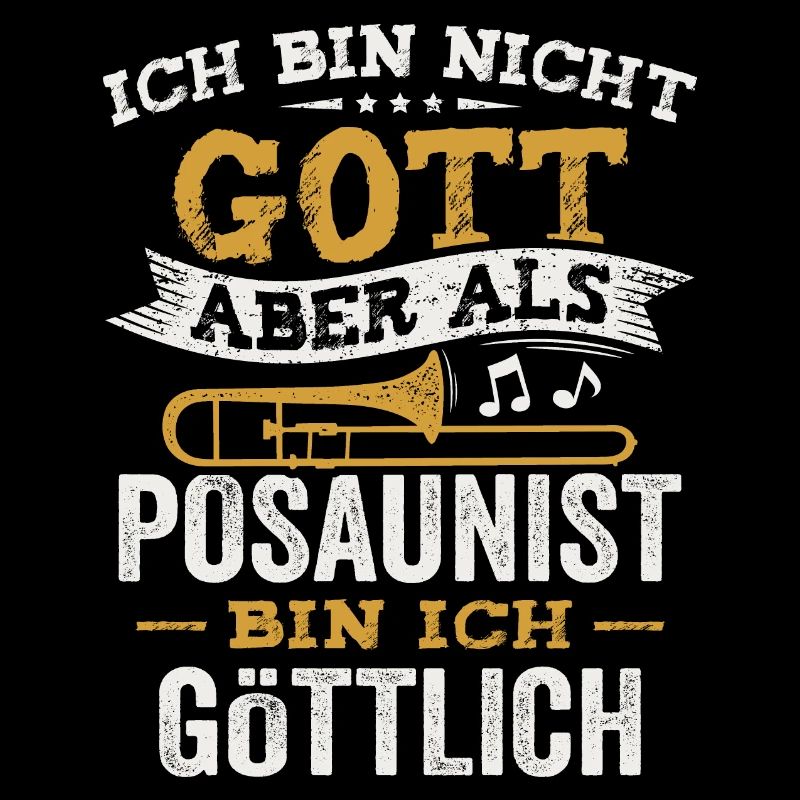Als Posaunist bin ich göttlich Orchester Posaune