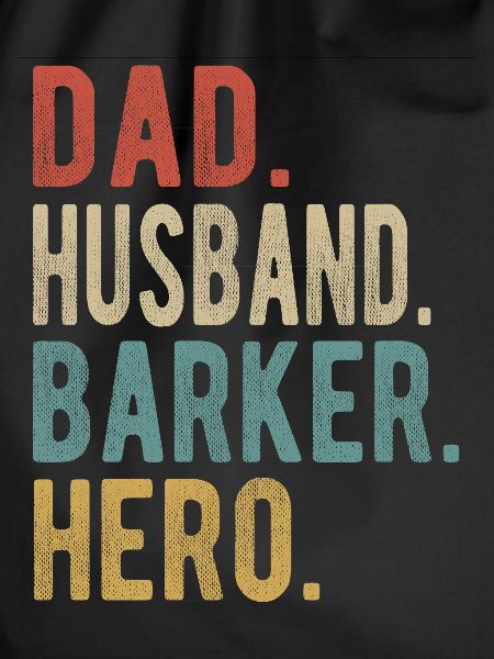 Barker Dad Husband Hero