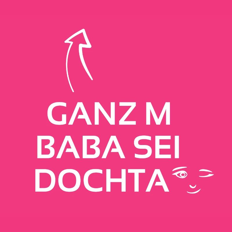 Ganz m Baba sei Dochta Geschenk Franken