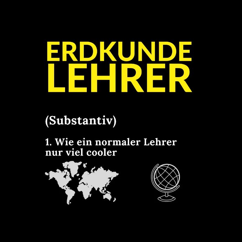 Erdkundelehrer Erdkunde Lehrer Spruch Schule