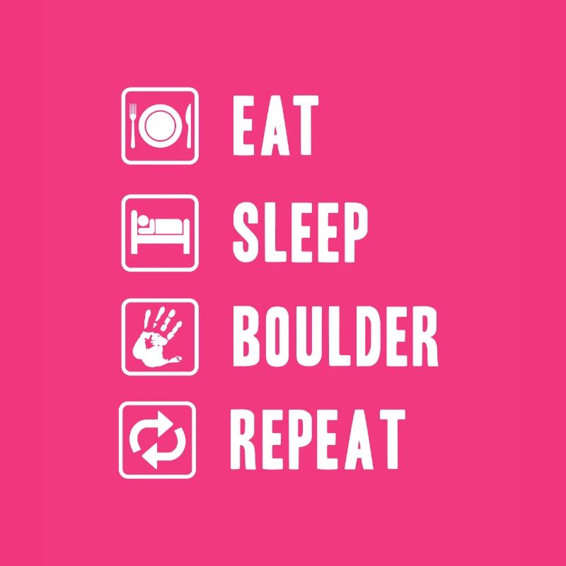 Boulderer Eat Sleep Boulder Repeat Kletterer