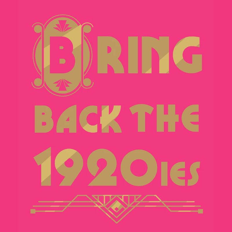Bring back the 20s.