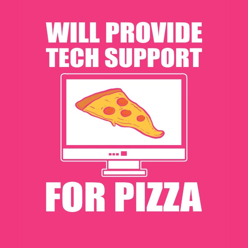 Will Provide Tech Support For Pizza Tech Support