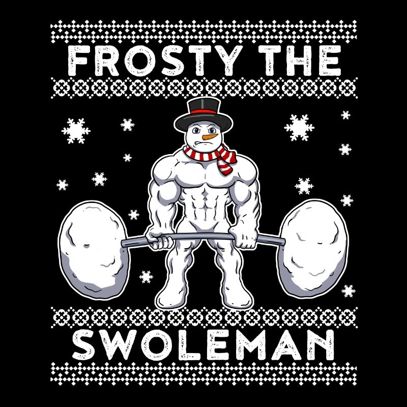 Frosty The Swoleman Schneemann Geschenk