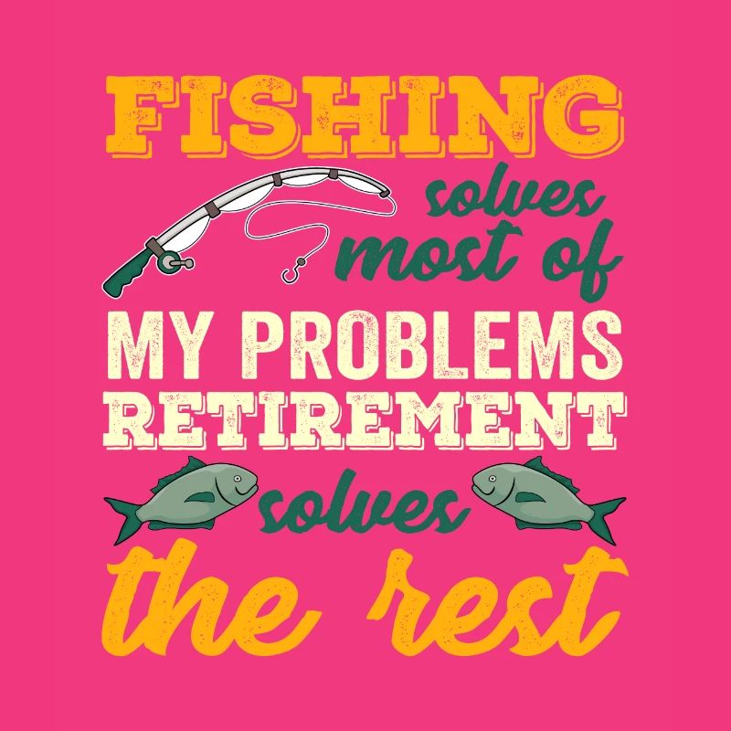 Fishing Solves Most Of My Problems Funny