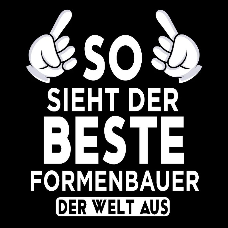 Formenbauer Spruch