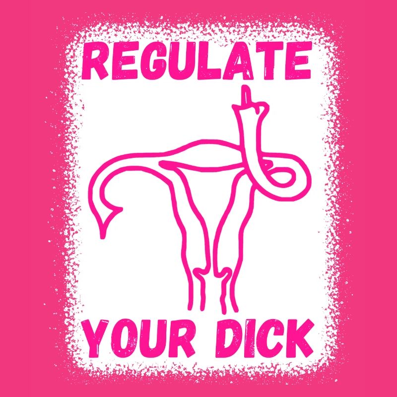 Regulate your dick