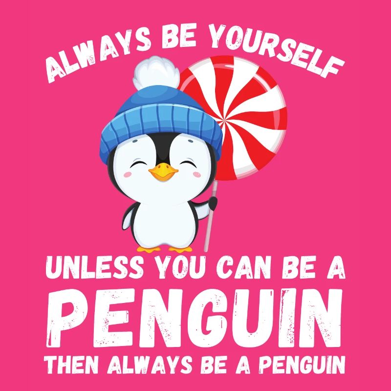 Sei immer du selbst, es sei denn, du kannst ein Pinguin sein