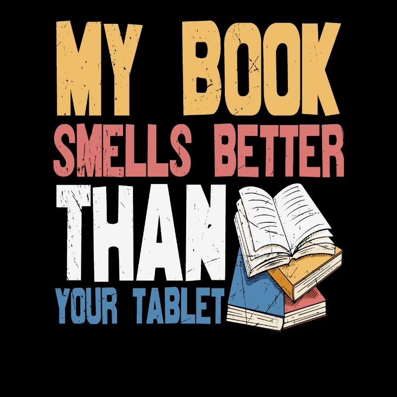 My Book Smells Better Than Your Tablet Book Quotes