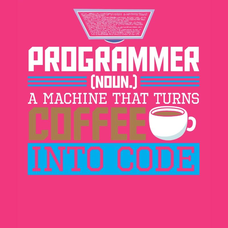 Programmer A machine that turns coffee into code