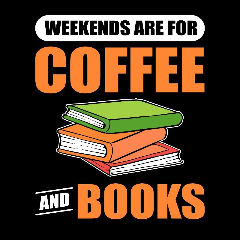 Weekends Are For Coffee and Books Book Lover