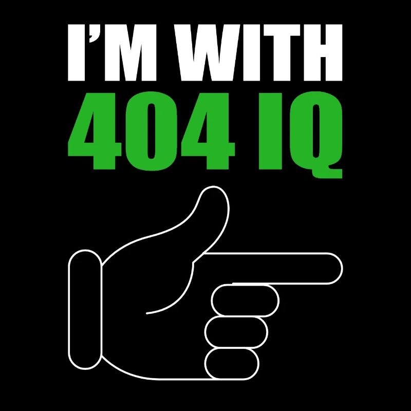 I'm with Stupid 404 Error Programmer Coding