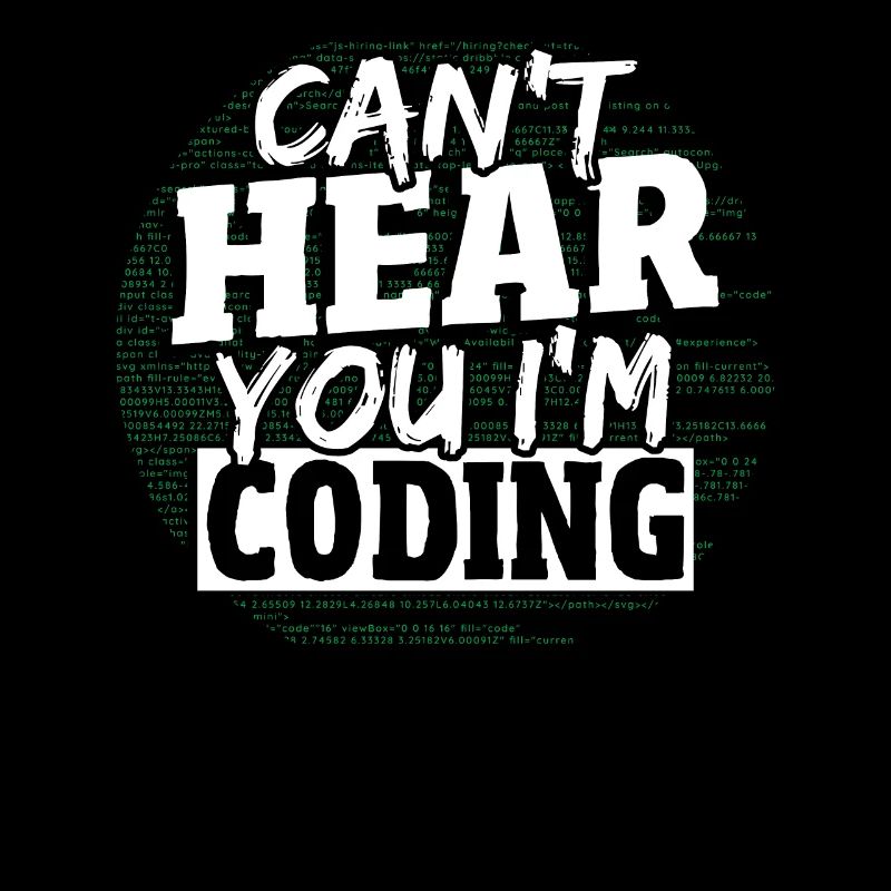 Can't Hear You I'm Coding Programming Programmer