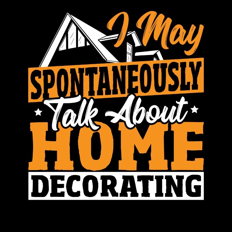 May Spontaneously Talk About Home Decorating