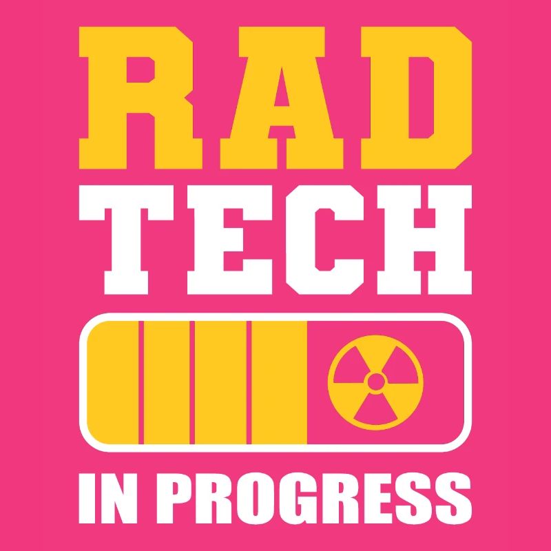 Rad Tech In Progress Radiology Tech Rad Technician
