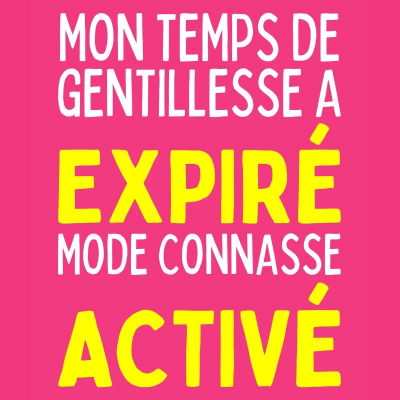 Temps De Gentillesse A Expiré Mode Conasse Activé