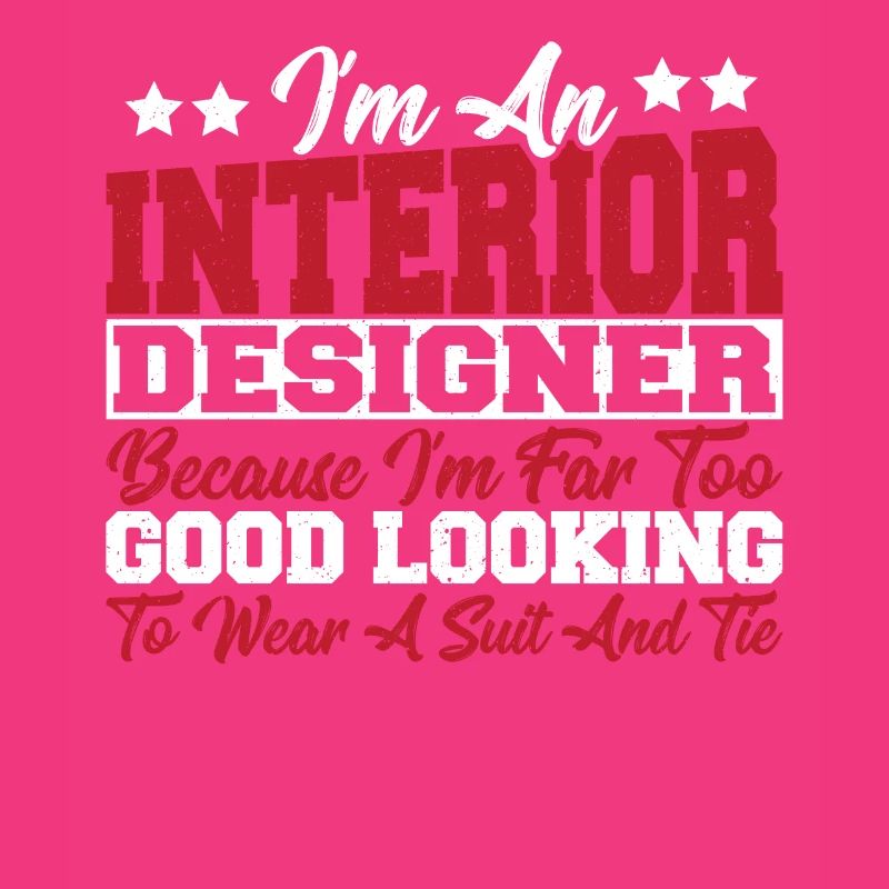 I'm An Interior Designer Because Too Good Looking
