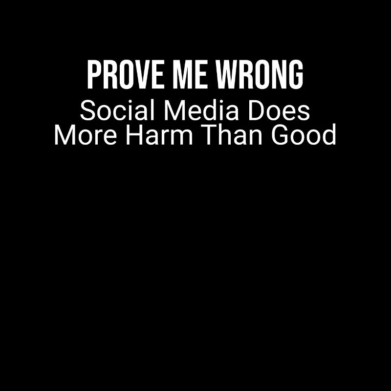 Prove me wrong: Social