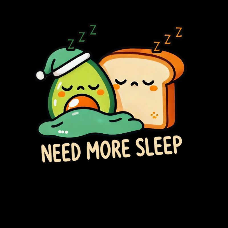 Need more sleep, funnier