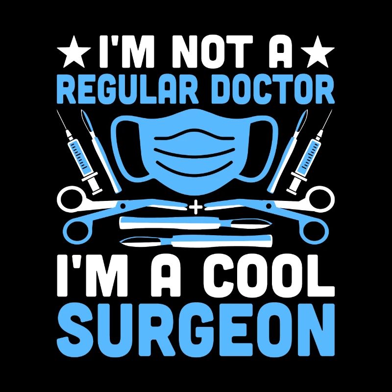 Ich bin kein normaler Arzt, ich bin ein cooler Chirurg, Chirurg