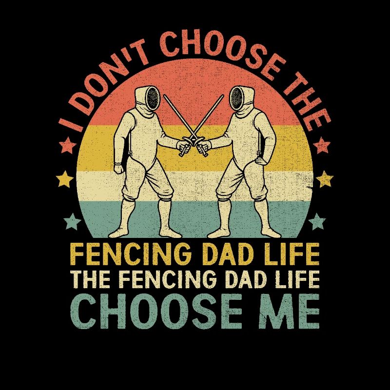 L’escrime papa la vie choisissez-moi épée épée escrimeur