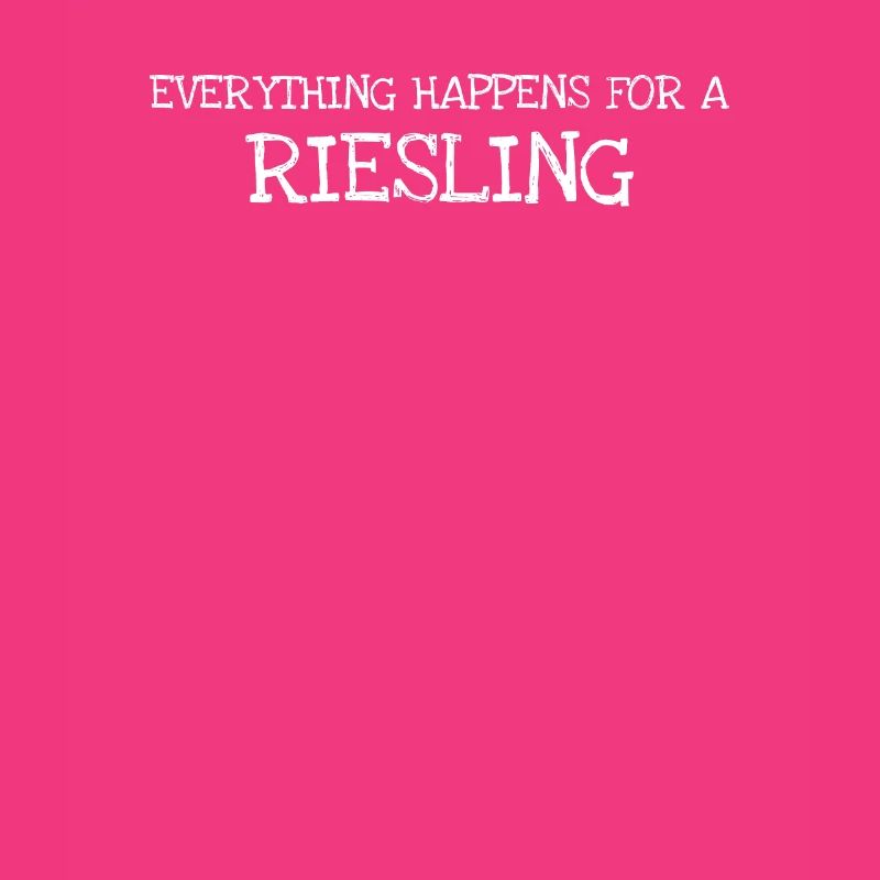 Everything Happens For A Riesling