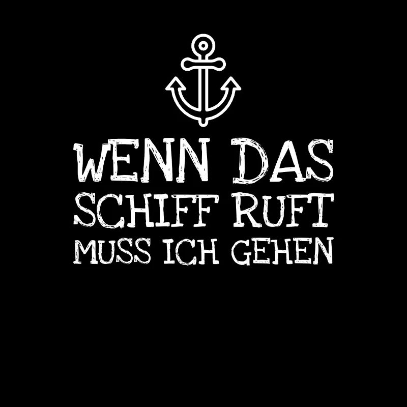Wenn Das Schiff Ruft Muss Ich Gehen