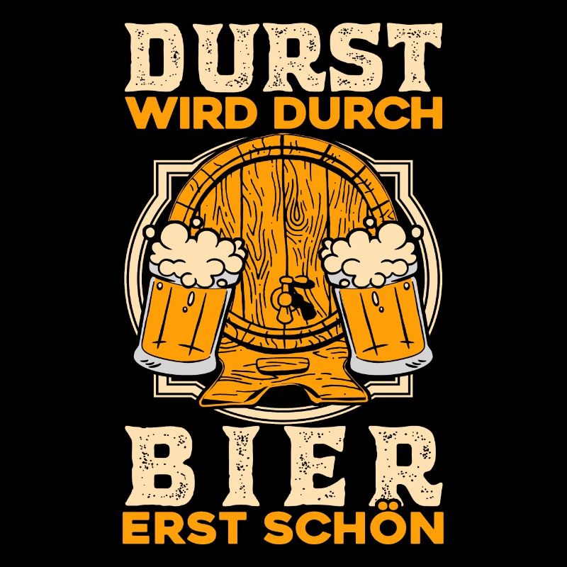 Durst wird durch Bier erst schön Geschenk T-Shirt