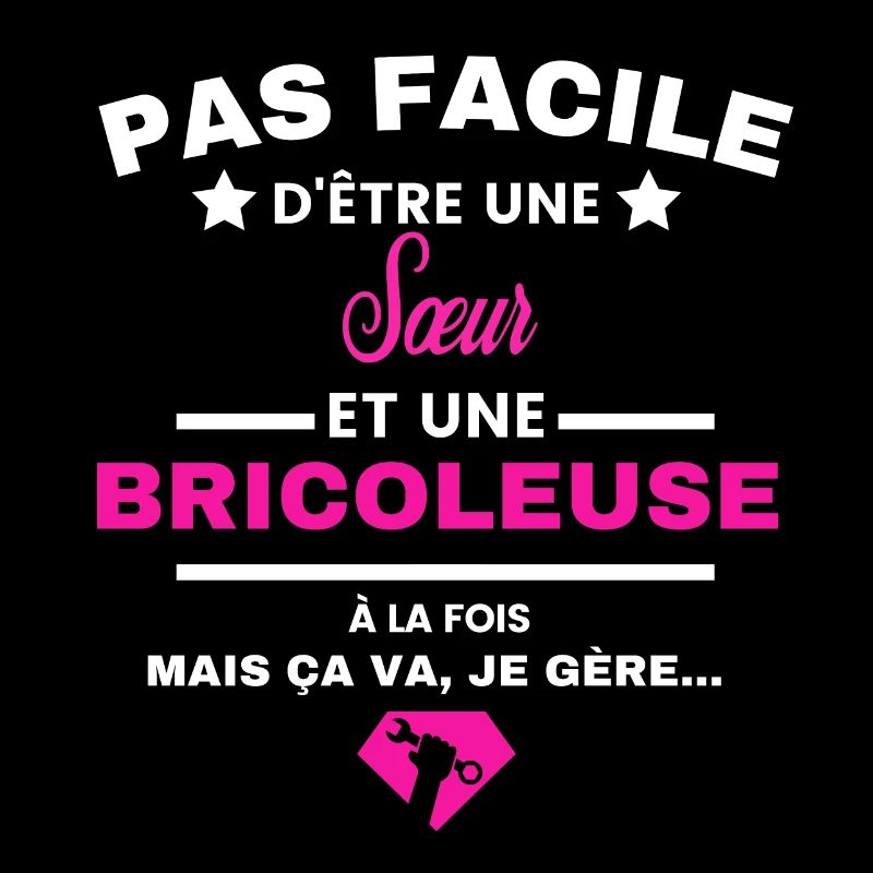 pas facile d'être Bricoleuse et Sœur