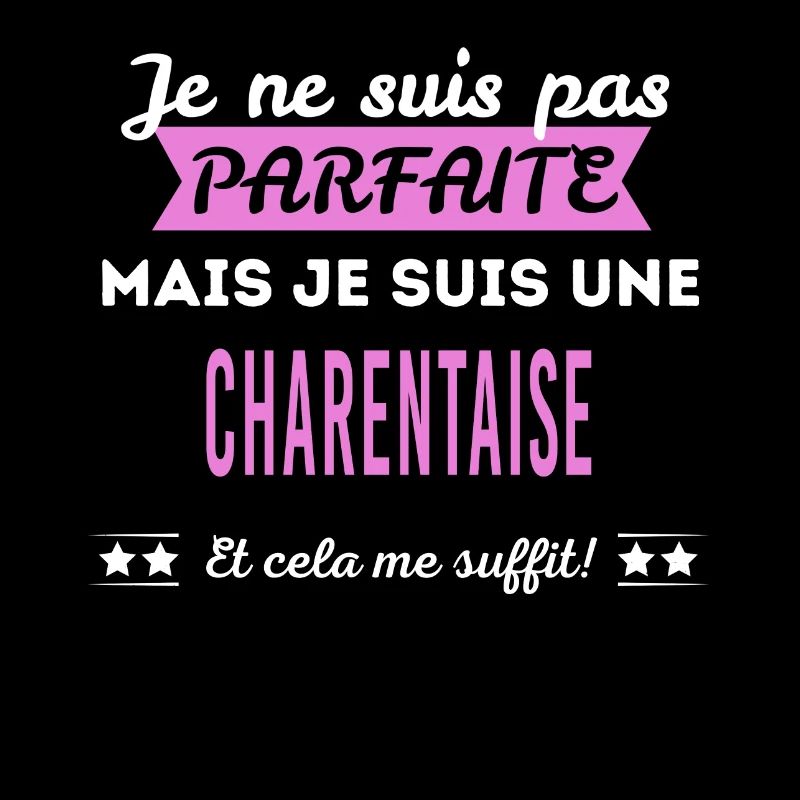 Je ne suis pas parfaite Charentaise