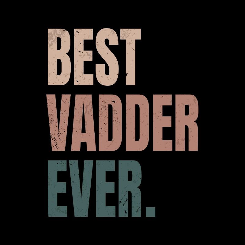 Best Vadder Ever Vater Papa Vati