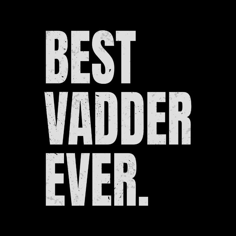 Best Vadder Ever Vater Papa Vati